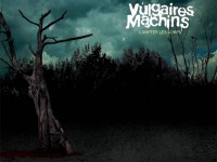 Vulgaires Machins… tout chaud !